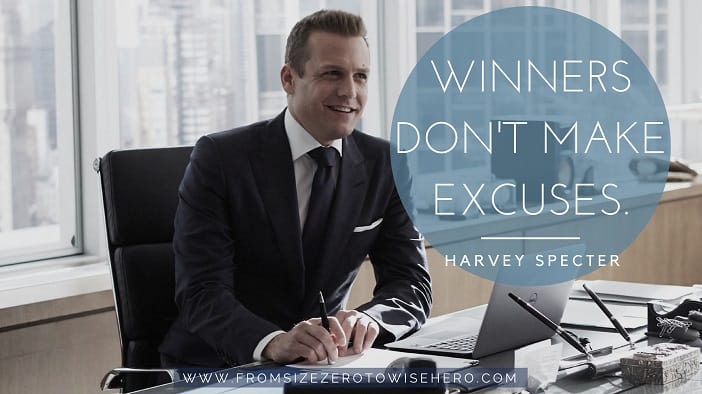 Harvey Specter Quote, "WINNERS DON'T MAKE EXCUSES".